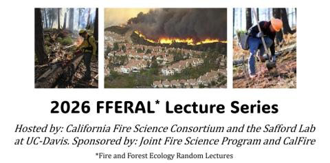 Image of person conducting a prescribed fire, WUI fire, and a person replanting. 2026 FFERAL Lecture Series