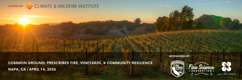 Flyer of a vineyard with the title of the conference (Common Ground: Prescribed Fire, Vineyards, and Community Resilience) and sponsorship logos (CAL FIRE, CFSC, and Napa Valley Vintners)